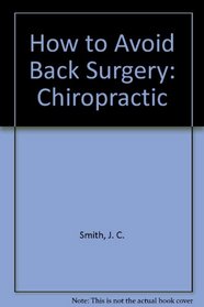 How to Avoid Back Surgery: Chiropractic