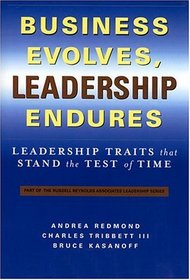 Business Evolves, Leadership Endures: Leadership Traits That Stand The Test of Time (The Russell Reynolds Associates Leadership Series)