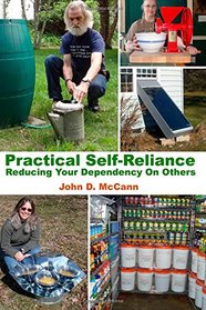 Practical Self-Reliance - Reducing Your Dependency On Others