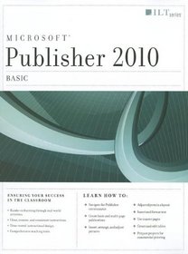 Publisher 2010: Basic, Student Manual (Ilt)