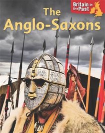 Anglo-Saxons (Britain in the Past)