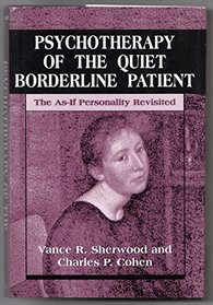 Psychotherapy of the Quiet Borderline Patient: The as-if Personality Revisited