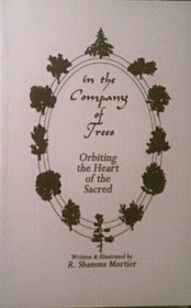 In the Company of Trees: Orbiting the Heart of the Sacred