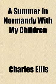 A Summer in Normandy With My Children