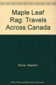 Maple Leaf Rag: Travels Across Canada