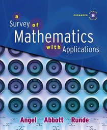 Survey of Mathematics with Applications, Expanded Edition Value Package (includes MathXL 12-month Student Access Kit)