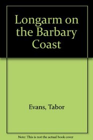 Longarm on the Barbary Coast (Longarm, No 41)
