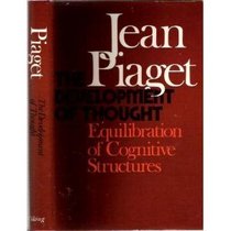 The Development of Thought: Equilibration of Cognitive Structures