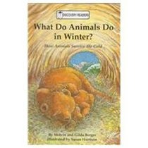 What Do Animals Do in Winter?: How Animals Survive the Cold (Discovery Readers)