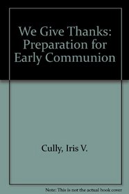 We Give Thanks: Preparation for Early Communion