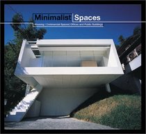 Minimalist Spaces: Housing/Commercial Spaces/Offices and Public Buildings