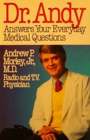 Dr. Andy Answers Your Everyday Medical Questions