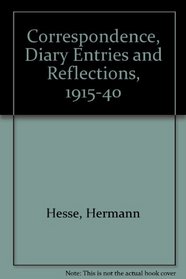 Correspondence, Diary Entries and Reflections, 1915-40