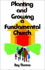 Planting and Growing: A Fundamental Church