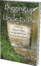 Digging Up Uncle Evans: History, Ghost Tales, & Stories from Ocracoke Island