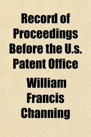 Record of Proceedings Before the U.s. Patent Office