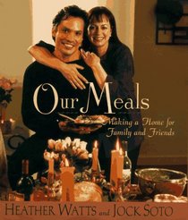 Our Meals: Making a Home for Family and Friends