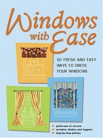 Windows with Ease: 50 Fresh and Easy Ways to Dress your Windows
