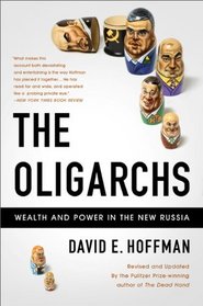 The Oligarchs: Wealth And Power In The New Russia