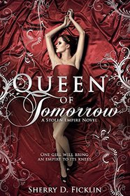 Queen of Tomorrow: A Stolen Empire Novel