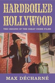 Hardboiled Hollywood: The Origins of the Great Crime Films