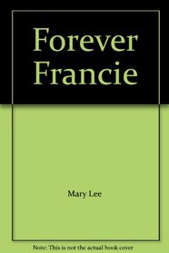 Forever Francie: My Life with Jack Milroy