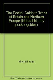 The Pocket Guide to Trees of Britain and Northern Europe (Natural History Pocket Guides)