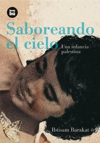 Saboreando el cielo: Una infancia palestina (Bambu Vivencias) (Spanish Edition)