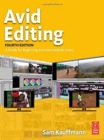 Avid Editing, Fourth Edition: A Guide for Beginning and Intermediate Users