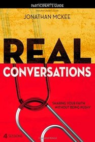 Real Conversations Participant's Guide: Sharing Your Faith Without Being Pushy