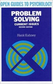 Problem Solving: Current Issues (Open Guides to Psychology)