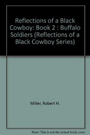 Reflections of a Black Cowboy: Book 2 : Buffalo Soldiers (Reflections of a Black Cowboy Series)