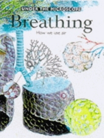 Breathing (Under the Microscope S.)