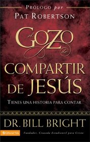 El gozo de compartir de Jesus: Tienes una historia para contar (Gozo de Conocer a Dios) (Spanish Edition)