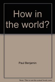 How in the world?: Study guide (American church growth study series)
