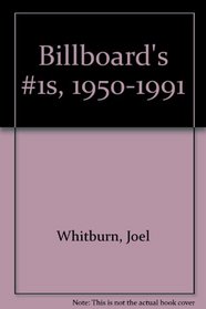 Joel Whitburn Presents Billboard #1s (1950-1991)