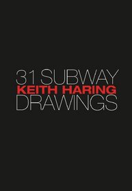 Keith Haring 31 Subway Drawings