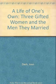 Life of Ones Own Three Gifted Women