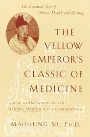 The Yellow Emperor's Classic of Medicine : A New Translation of the Neijing Suwen with Commentary