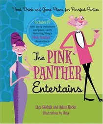 The Pink Panther Entertains: Food, Drink and Game Plans for Purrfect Parties