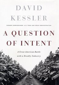 A Question of Intent : A Great American Battle With A Deadly Industry