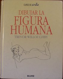 Dibujar La Figura Humana (Spanish Edition)