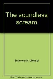 The Soundless Scream
