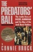 The Predators' Ball : The Inside Story of Drexel Burnham and the Rise of the JunkBond Raiders