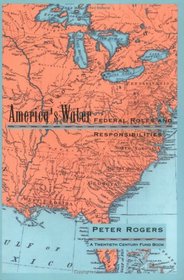 America's Water: Federal Roles and Responsibilities (Twentieth Century Fund Books)