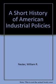 Short History of American Industrial Pol