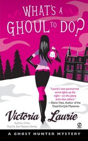 What's A Ghoul to Do? (Ghost Hunter, Bk 1)