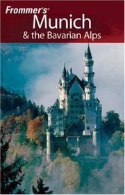 Frommer's Munich & the Bavarian Alps (Frommer's Complete)