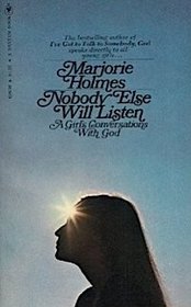 Nobody Else Will Listen: A girl's conversation with God
