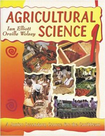 Agricultural Science for the Caribbean: a Lower Secondary Course for the Caribbean: Book 1
